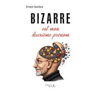 Bizarre est mon deuxième prénom