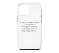 Bizarre Fetish for Committed Loving Relationship One Woman Coque pour iPhone 12/12 Pro