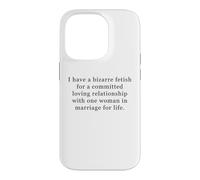 Bizarre Fetish for Committed Loving Relationship One Woman Coque pour iPhone 14 Pro