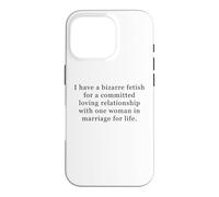 Bizarre Fetish for Committed Loving Relationship One Woman Coque pour iPhone 16 Pro