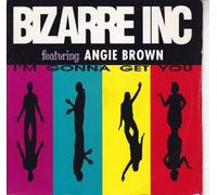 BIZARRE INC FEATURING ANGIE BROWN - I'M GONNA GET YOU 7" (45) UK VINYL SOLUTION 1992