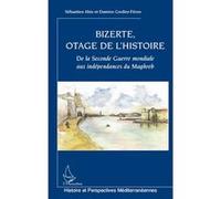 Bizerte, otage de l'Histoire Damien Cordier-Feron (Auteur), Sebastien A uteur)