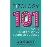 Bizology® 101: You + Numerology = Business Success