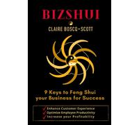 Bizshui, 9 Keys To Feng Shui Your Business For Success