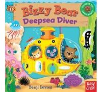 Bizzy Bear Deepsea Diver by Nosy Crow Ltd Benji Davies, (Auteur)