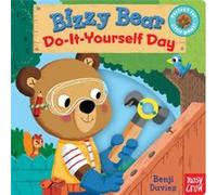 Bizzy Bear DoItYourself Day by Nosy Crow & Illustrated by Benji Davies Nosy Crow Illustrated by Benji Davies (Auteur)