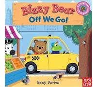 Bizzy Bear Off We Go by Nosy Crow & Illustrated by Benji Davies Nosy Crow - Benji Davies (Auteur)