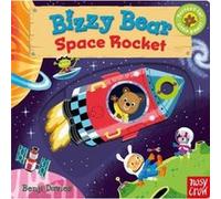 Bizzy Bear Space Rocket by Nosy Crow Ltd Nosy Crow, (Auteur)