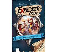 Björn Berenz Ch Explorer Team. Das Abenteuer beginnt: Geschichte voller (Poche)