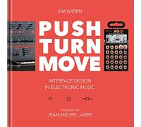 Bjooks Push Turn Move, livre illustré haut de gamme sur les instruments de musique électroniques, avec des interviews, des essais et des photographies, la technologie et la musique électronique