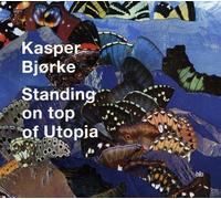 Bjorke, Kasper - Standing on Top of Utopia [Import]