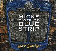 Bjorklof,Micke - Ain't Bad Yet
