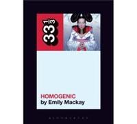 Bjorks Homogenic by Mackay & Emily Independent Scholar & UK Emily Mackay, (Auteur)