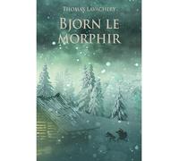 Bjorn le Morphir - Thomas Lavachery - Ecole Des Loisirs - broché - Roman adolescent dès 13 ans