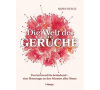 Bjørn Be Die Welt der Gerüche: Von betörend etäubend - eine (Relié)