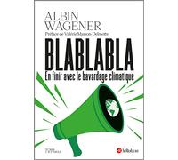 Blablabla, en finir avec le bavardage climatique
