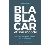 BlaBlaCar et son monde - Enquête sur la face cachée du covoi - Fabien Ginisty - Passager Clandestin - broché - Essai