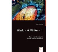 Black = 0, White = 1: Race And Ethnicity In Health Services Research
