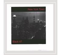 BLACK 47 - New York Town