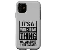 Black: A Wrestling Thing You Wouldn't Understand Fan/Fighter Coque pour iPhone 11