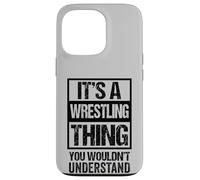 Black: A Wrestling Thing You Wouldn't Understand Fan/Fighter Coque pour iPhone 13 Pro