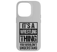 Black: A Wrestling Thing You Wouldn't Understand Fan/Fighter Coque pour iPhone 14 Pro