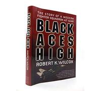 Black Aces High: The Story of a Modern Fighter Squadron at War