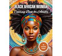 Black African Woman Adult Coloring Book: Unleash Creativity Through African-Inspired Art