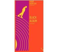 Black Album Hanif Kureishi (Auteur), Géraldine d' Amico (Traduction)