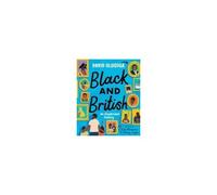 Black And British: An Illustrated History For Young Readers