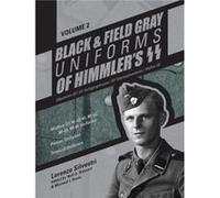 Black & Field Gray Uniforms of Himmler's SS: Allgemeines-SS, SS-Verfügungstruppe, SS-Totenkopfverbände, Waffen-SS: Waffen-SS M-40/41, M-42, ... Panzer Uniforms, Tropical Uniforms (2)