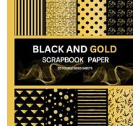 Black and Gold Scrapbook Paper: 20 Double Sided Sheets 8.5 x 8.5 for Scrapbooking, Mixed Media Art, Junk Journals, Crafting projects, Origami, and More