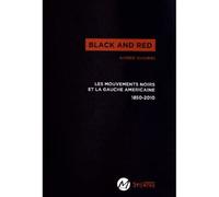 Black and red Les mouvements noirs et la gauche américaine (1850-2010) - Shawki ahmed - Syllepse Eds - broché - Essai
