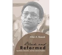 Black and Reformed: Apartheid, Liberation, and the Calvinist Tradition