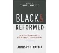 Black and Reformed by Anthony Carter Anthony Carter (Auteur)