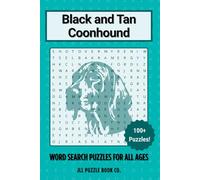 Black and Tan Coonhound Word Search Puzzle Book: Over 100 Fun Word Search Puzzles Celebrating the Black and Tan Coonhound - The Perfect Gift for Owners, Dog Lovers, and Puzzle Fans of All Ages