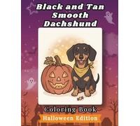 Black and Tan Smooth Dachshund Coloring Book: Halloween Edition: Bold and Easy Coloring Book Designs for Adults and Seniors Featuring Cute and Simple ... Stress Relief, Relaxation, and Mindfulness