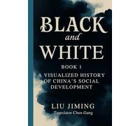 Black and White 1: A Visualized History of China's Social Development