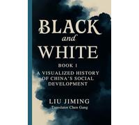 Black and White 1: A Visualized History of China's Social Development