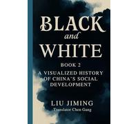Black and White 2: A Visual History of China's Social Development