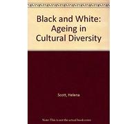 Black And White: Ageing In Cultural Diversity