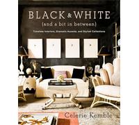 Black and White (and a Bit in Between): Timeless Interiors, Dramatic Accents, and Stylish Collections