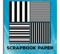 Black and White Bold Stripe Patterns Scrapbook Paper: Decorative Lines Craft Paper for Cut Out and Collage, Junk Journals, Scrapbooking, Origami, Decoupage, Card Making & Mixed Media Papercrafts