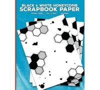 Black and White Honeycomb Scrapbook Paper: Decorative Geometric Hexagon Craft Paper for Cut Out and Collage, Junk Journals, Scrapbooking, Origami, ... Papercrafts & Mixed Media Crafting Projects