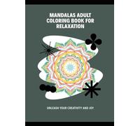 Black and White Mandalas Adult Coloring book: Adults, Colorful, Mandals, girls, Painting, Artistic, activity, engaging,