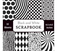 Black and White Patterns Scrapbook Paper Pad: 15 Double-Sided Decorative Sheets with 8 Modern Monochrome Designs Featuring Checkers, Floral ... & Geometric Prints for Crafts & Card Making