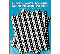 Black and White Square Scrapbook Paper: Decorative Geometric Shapes Craft Paper for Cut Out and Collage, Junk Journals, Scrapbooking, Origami, ... Papercrafts & Mixed Media Crafting Projects