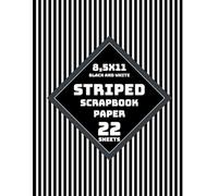 Black and White Striped Scrapbook Paper: Vertical Stripes Pattern for Various Crafts, Mixed Media, Junk Journals, Card Making, DIY Projects - 22 Sheets - 1 Design