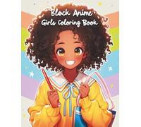 Black Anime Girls Coloring Book: Beautiful African American Anime Girls with Natural Hair, Fashion, and Kawaii Style - 50 Unique Pages for Teens, Adults, and Kids Who Love Manga and Coloring