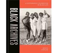 Black Archives: A Photographic Celebration of Black Life